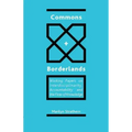 Commons and Borderlands: Working Papers on Interdisciplinarity, Accountibility and the Flow of Knowledge