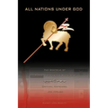 All Nations Under God: The Doctrine of Christ's Victorious Atonement - Defined, Defended, and Applied