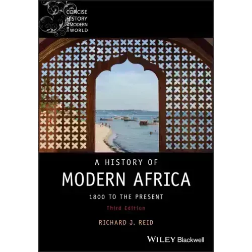 A History of Modern Africa: 1800 to the Present