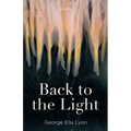 Back to the Light: Poems