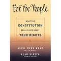 For the People: What the Constitution Really Says about Your Rights
