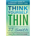 Think Yourself Thin: A 30-Day Guide to Permanent Weight Loss