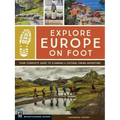 Explore Europe on Foot: Your Complete Guide to Planning a Cultural Hiking Adventure