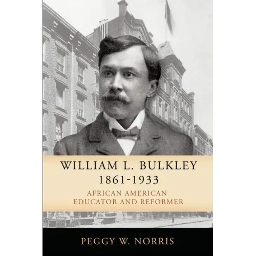 William L. Bulkley, 1861-1933: African American Educator and Reformer