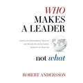 Who Makes A Leader, Not What