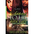 Addicted To His Toxic Love: Luvin A Thug Ain't Easy