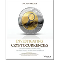 Investigating Cryptocurrencies: Understanding, Extracting, and Analyzing Blockchain Evidence