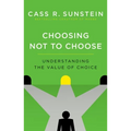 Choosing Not to Choose: Understanding the Value of Choice