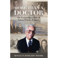 More Than a Doctor: The Extraordinary Life of Samuel Ulysses Rodgers