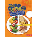 What's on My Plate?: Choosing from the Five Food Groups
