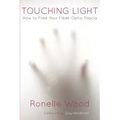 Touching Light: How to Free Your Fiber-Optic Fascia