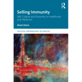 Selling Immunity Self, Culture and Economy in Healthcare and Medicine
