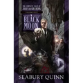 Black Moon: The Complete Tales of Jules de Grandin, Volume Five