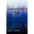 Inconceivable Evil: Portrait of a Serial Killer
