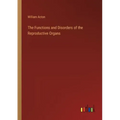The Functions and Disorders of the Reproductive Organs