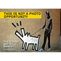 This Is Not a Photo Opportunity: The Street Art of Banksy