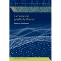 A Course on Plasticity Theory