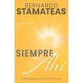 Siempre Ahí: Experimenta a Dios En Tu Día (Spanish Language Edition, Always There (Spanish))
