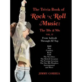 The Trivia Book of Rock 'N' Roll Music: The '80s & '90s