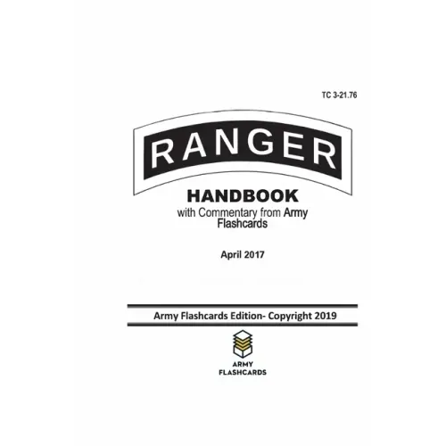 Ranger Handbook - April 2017 - TC 3-21.76: Updated with Commentary from Army Flashcards