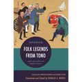Folk Legends from Tono: Japan's Spirits, Deities, and Phantastic Creatures