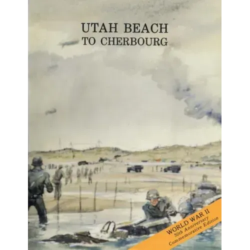 Utah Beach to Cherbourg: 6 - 27 June 1944