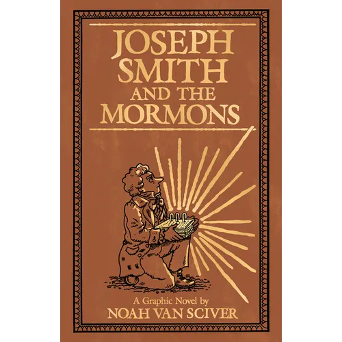 Joseph Smith and the Mormons: A Graphic Biography