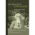 No Religion Is an Island: Abraham Joshua Heschel and Interreligious Dialogue