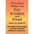 Stress Makes You Fat, Wrinkled and Dead