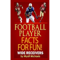 Football Player Facts for Fun! Wide Receivers