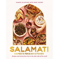 Salamati: Hamed's Persian Kitchen: Recipes and Stories from Iran to the Other Side of the World