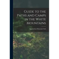 Guide to the Paths and Camps in the White Mountains