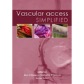 Vascular Access Simplified; Second Edition