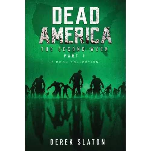 Dead America - The Second Week Part One - 6 Book Collection