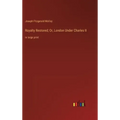 Royalty Restored; Or, London Under Charles II: in large print