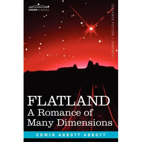 Flatland: A Romance of Many Dimensions