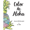 Color Me Aloha: A Hawaiian Adult Coloring Book