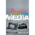 Baudrillard and the Media: A Critical Introduction