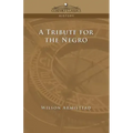 A Tribute for the Negro