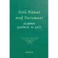 Irish Names and Surnames - Sloinnte Gaeḋeal is Gall
