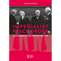 The Imperialist Peace Order in Central Europe: Saint-Germain and Trianon, 1919-1920