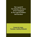 The Legend of the Glorious Adventures of Tyl Ulenspiegel in the land of Flanders and elsewhere