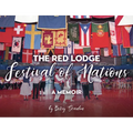 The Red Lodge Festival of Nations: A Memoir