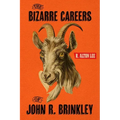 The Bizarre Careers of John R. Brinkley