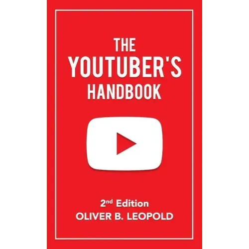 The YouTuber's Handbook (Second Edition)