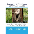 Sakhmet's Effective Egyptian Magic: An Introduction to Solar Magic