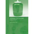 Japanese Tea Culture: Art, History and Practice