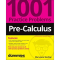 Pre-Calculus: 1001 Practice Problems for Dummies (+ Free Online Practice)