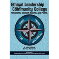Ethical Leadership and the Community College: Paradigms, Decision-Making, and Praxis