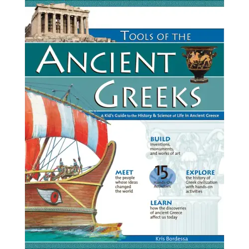 Tools of the Ancient Greeks: A Kid's Guide to the History & Science of Life in Ancient Greece
